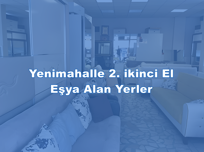 Yenimahalle 2. ikinci el eşya alan yerler