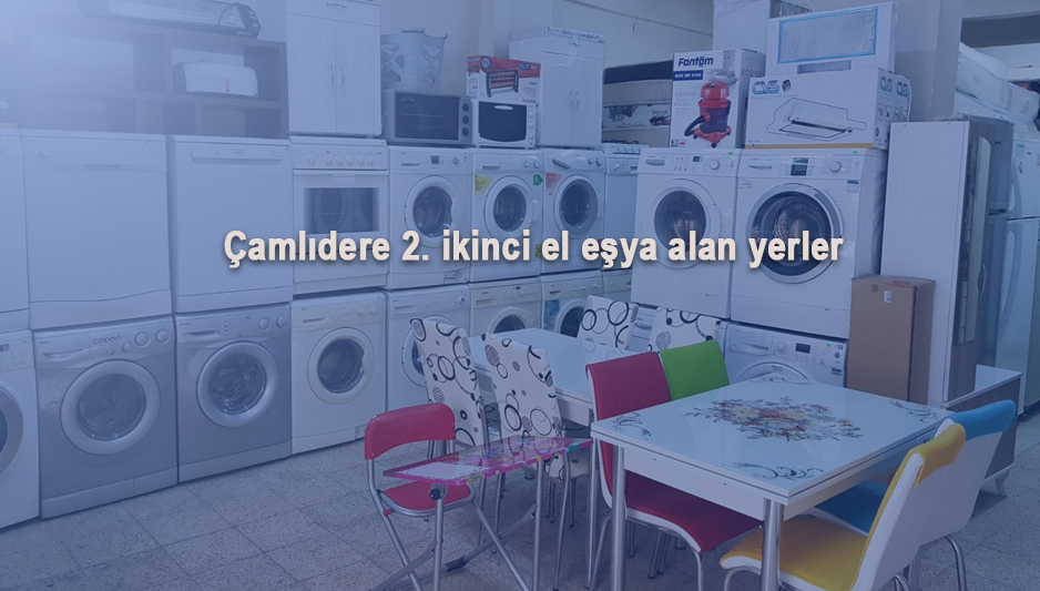 Çamlıdere 2. ikinci el eşya alan yerler