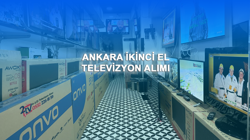 Ankara ikinci el televizyon alımı