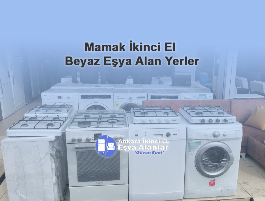 Mamak İkinci El Beyaz Eşya Alan Yerler