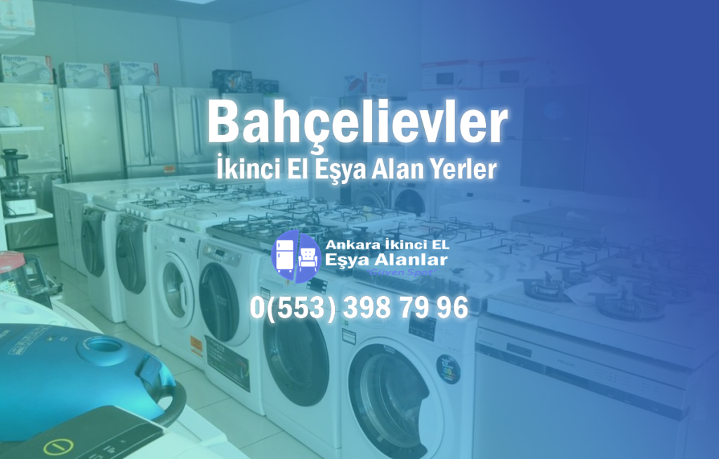Bahçelievler İkinci El Eşya Alan Yerler